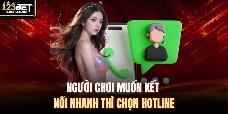 Người chơi muốn kết nối nhanh thì chọn Hotline