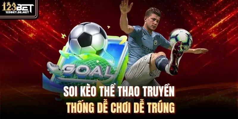 Soi kèo thể thao truyền thống dễ chơi dễ trúng